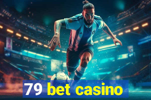 79 bet casino